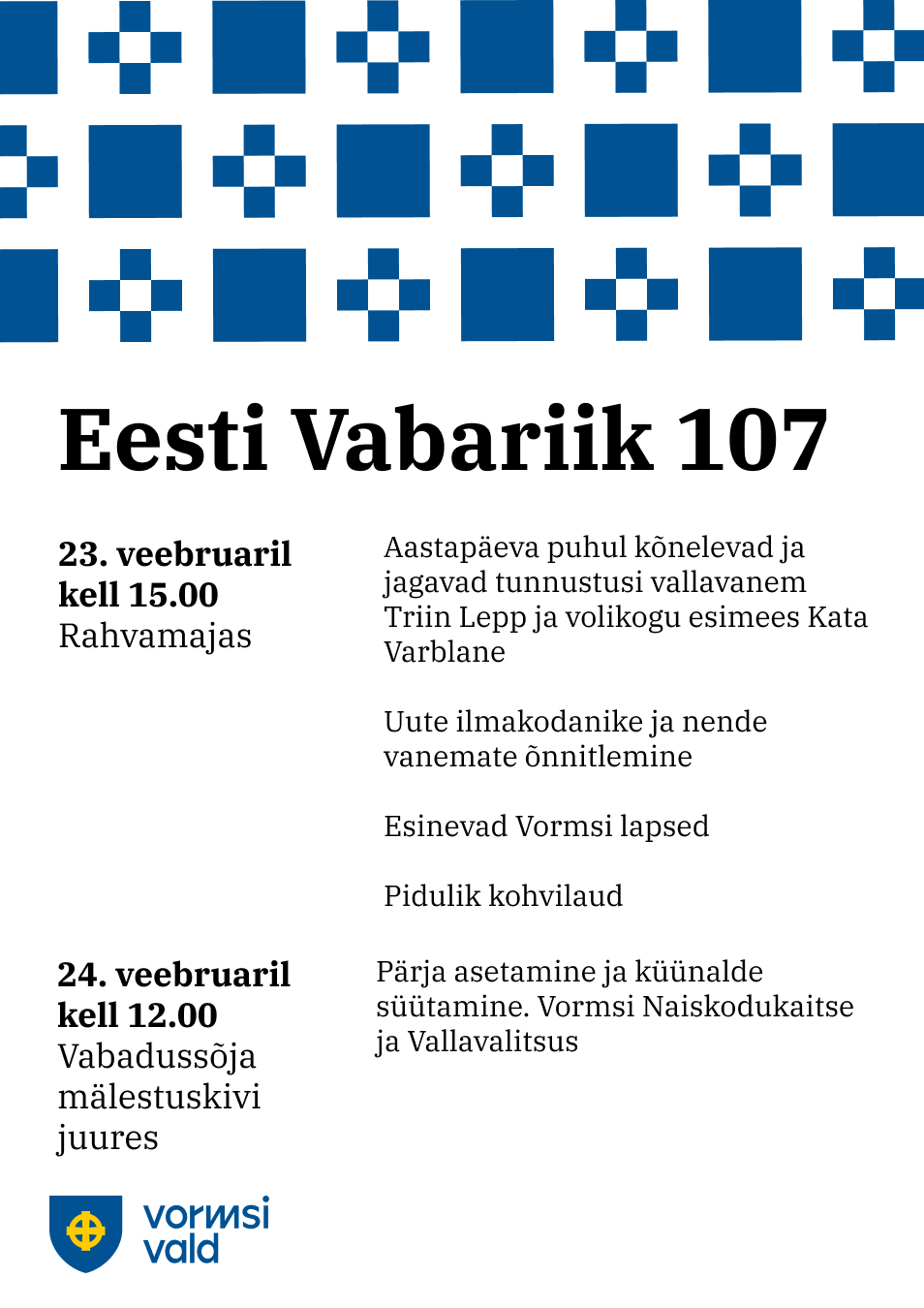 The post Eesti Vabariigi 107. aastapäeva tähistamine Vormsil appeared first on Vormsi.